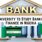 Best Universities for Banking and Finance in Nigeria 2025/2026 banking